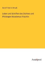 Cover von Leben und Schriften des Dichters und Philologen Nicodemus Frischlin