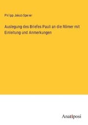 Cover von Auslegung des Briefes Pauli an die Römer mit Einleitung und Anmerkungen