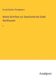 Cover von Kleine Schriften zur Geschichte der Stadt Nordhausen