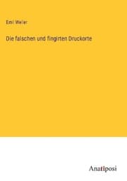 Cover von Die falschen und fingirten Druckorte