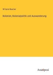 Cover von Kolonien, Kolonialpolitik und Auswanderung