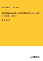 Cover von Die Wappen der Deutschen Freiherrlichen und Adeligen Familien