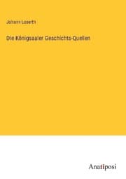 Cover von Die Königsaaler Geschichts-Quellen
