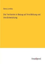 Cover von Die Territorien in Bezug auf ihre Bildung und ihre Entwicklung