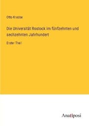 Cover von Die Universität Rostock im fünfzehnten und sechzehnten Jahrhundert