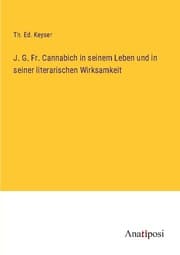 Cover von J. G. Fr. Cannabich in seinem Leben und in seiner literarischen Wirksamkeit