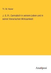 Cover von J. G. Fr. Cannabich in seinem Leben und in seiner literarischen Wirksamkeit