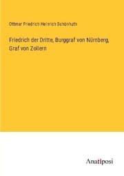 Cover von Friedrich der Dritte, Burggraf von Nürnberg, Graf von Zollern