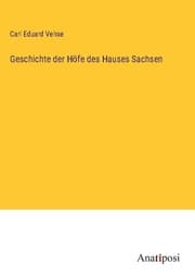 Cover von Geschichte der Höfe des Hauses Sachsen