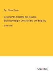 Cover von Geschichte der Höfe des Hauses Braunschweig in Deutschland und England