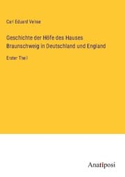 Cover von Geschichte der Höfe des Hauses Braunschweig in Deutschland und England