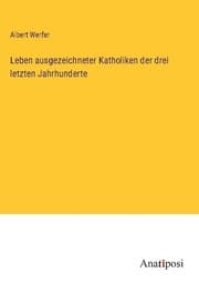 Cover von Leben ausgezeichneter Katholiken der drei letzten Jahrhunderte