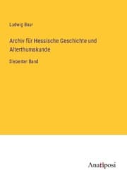 Cover von Archiv für Hessische Geschichte und Alterthumskunde
