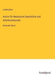 Cover von Archiv für Hessische Geschichte und Alterthumskunde