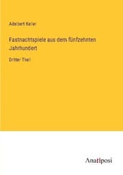 Cover von Fastnachtspiele aus dem fünfzehnten Jahrhundert