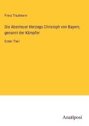 Cover von Die Abenteuer Herzogs Christoph von Bayern, genannt der Kämpfer