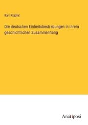 Cover von Die deutschen Einheitsbestrebungen in ihrem geschichtlichen Zusammenhang