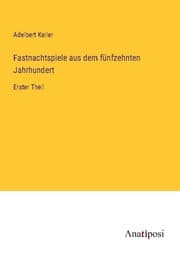 Cover von Fastnachtspiele aus dem fünfzehnten Jahrhundert