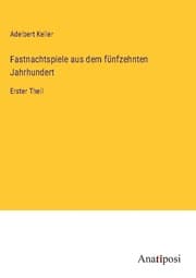 Cover von Fastnachtspiele aus dem fünfzehnten Jahrhundert