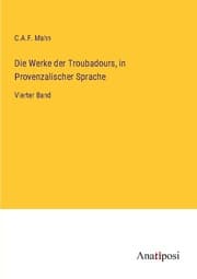 Cover von Die Werke der Troubadours, in Provenzalischer Sprache