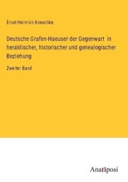 Cover von Deutsche Grafen-Haeuser der Gegenwart in heraldischer, historischer und genealogischer Beziehung