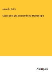 Cover von Geschichte des Fürstenthums Montenegro