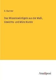 Cover von Das Wissenswürdigste aus der Maß-, Gewichts- und Münz-Kunde