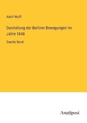 Cover von Darstellung der Berliner Bewegungen im Jahre 1848