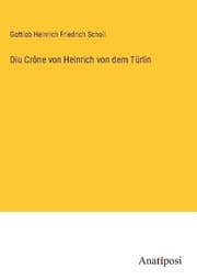 Cover von Diu Crône von Heinrich von dem Türlin