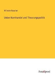 Cover von Ueber Kornhandel und Theurungspolitik