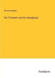 Cover von Die Thierwelt und der Aberglaube