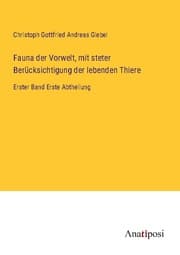 Cover von Fauna der Vorwelt, mit steter Berücksichtigung der lebenden Thiere