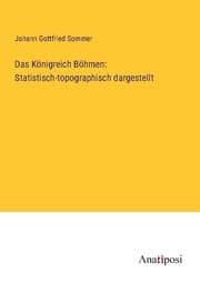 Cover von Das Königreich Böhmen: Statistisch-topographisch dargestellt