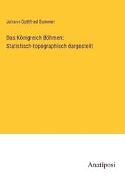 Cover von Das Königreich Böhmen: Statistisch-topographisch dargestellt