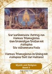 Cover von Der berühmteste Vortrag von Hermes Trismegistus dem Dreimaligen Großen mit Asklepios - Die vollkommene Rede - Begründer der Hermetischen Gesetze Kybalion