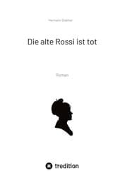Cover von Die alte Rossi ist tot