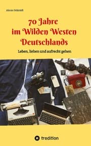 Cover von 70 Jahre im Wilden Westen Deutschlands