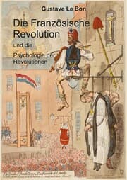 Cover von Die Französische Revolution und die Psychologie der Revolutionen