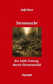 Cover von Stromsucht - Autismus, Asperger-Syndrom, Cyberattacke, Hackerangriff, Stromausfall, Energiekrise, Verkehrschaos, E-Auto, E-Bike, manuelle Fertigkeiten, Handyausfall, kein Internet