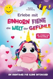 Cover von Erlebe mit Einhorn Fiene die Welt der Gefühle