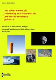 Cover von Und schon wieder ein Gedenktag! Was bedeuten sie und warum werden sie gefeiert?