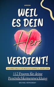Cover von Workbook: Weil es dein Herz verdient! Das Arbeitsbuch für mehr Achtsamkeit & Selbstliebe