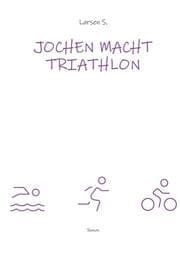 Cover von Jochen macht Triathlon