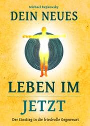 Cover von Dein neues Leben im Jetzt!