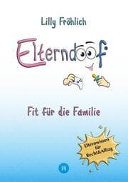Cover von Elterndoof - Der ehrliche Erziehungsratgeber: Familienleben meistern, Kinder stärken, ADHS & Mobbing verstehen, Werte leben, mit Humor & Herz erziehen