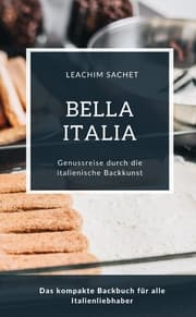 Cover von Bella Italia - Genussreise durch die italienische Backkunst