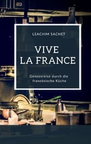 Cover von Vive la France - Genussreise durch die französische Küche