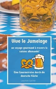 Cover von Vive le jumelage - un voyage gourmand à travers la cuisine allemande