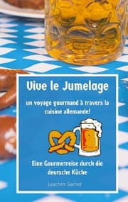 Cover von Vive le jumelage - un voyage gourmand à travers la cuisine allemande