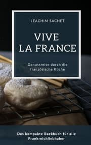 Cover von Vive la France - Genussreise durch die französische Backkunst